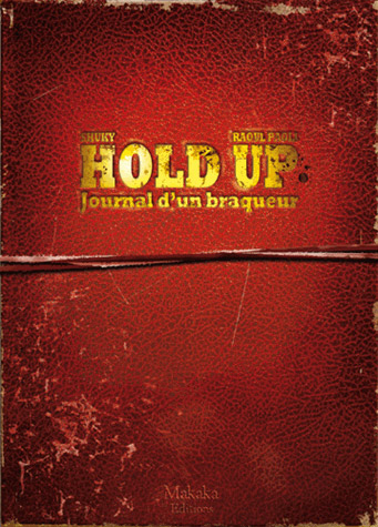  Hold-up T1 : Journal d'un braqueur 1976-1988 (0), bd chez Makaka éditions de Shuky, Paoli