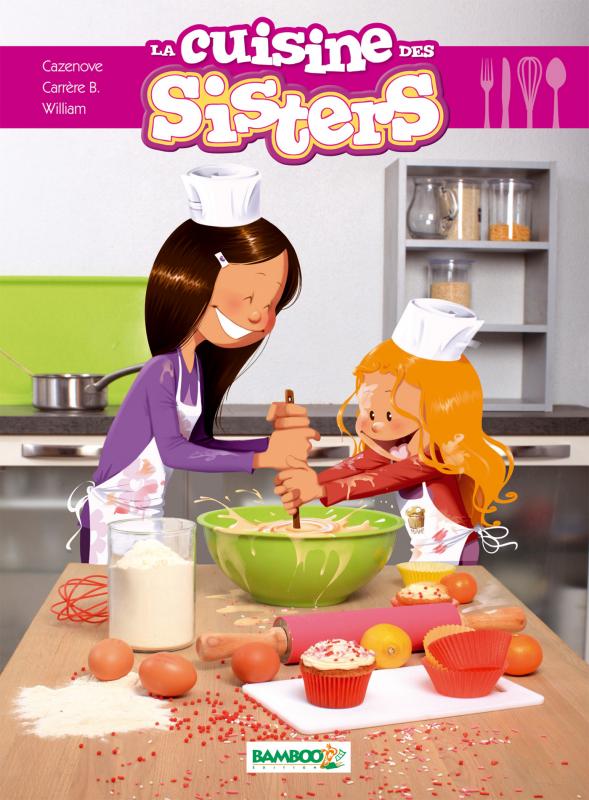 Les sisters : La cuisine des sisters (0), bd chez Bamboo de Carrère, Cazenove, William