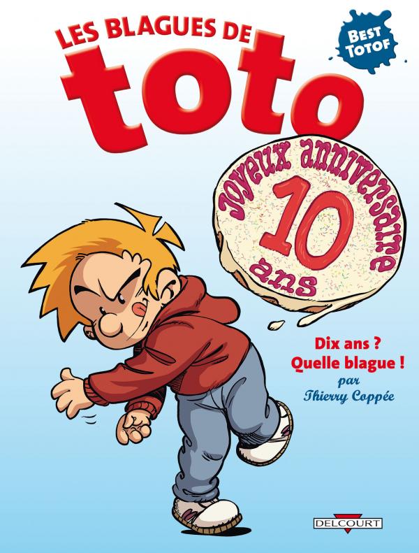 Les blagues de Toto : Dix ans ? Quelle blague ! (0), bd chez Delcourt de Coppée