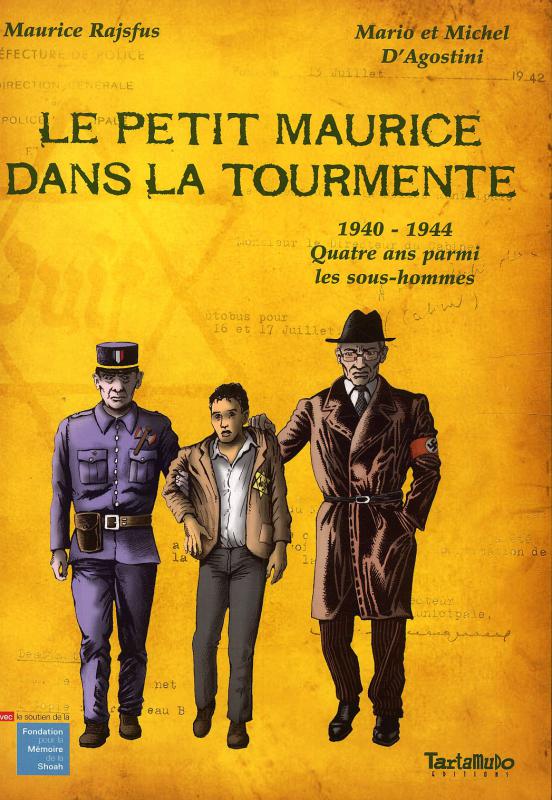 Le Petit Maurice dans la tourmente : 1940-1944 Quatre ans parmi les sous-hommes (0), bd chez Tartamudo de Rajsfus, d' Agostini, d' Agostini