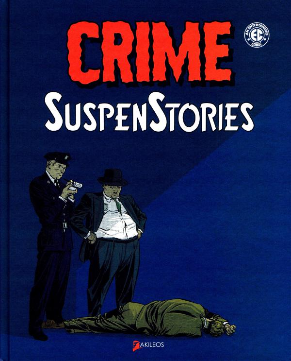  Crime SuspenStories T1, comics chez Akileos de Kurtzmann, Craig, Feldstein, Gaines, Ingels, Davis, Roussos, Kamen, Wood