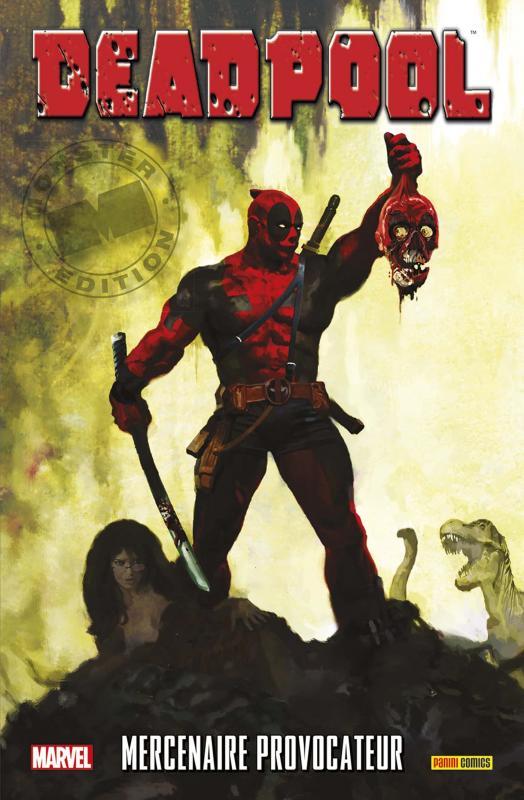 Deadpool - Mercenaire provocateur, comics chez Panini Comics de Gischler, Baker, Liefeld, Das Pastoras, Dazo, Scalera, Milla, Suydam