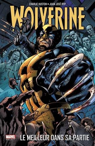 Wolverine - Le meilleur dans sa partie, comics chez Panini Comics de Huston, Juan Jose Ryp, Mossa, Hitch