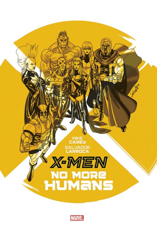 X-Men - No more humans, comics chez Panini Comics de Carey, Larroca, Guru efx, Cox, Milla, Ponsor