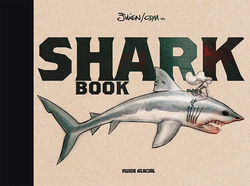 Shark book, bd chez Fluide Glacial de Julien/CDM