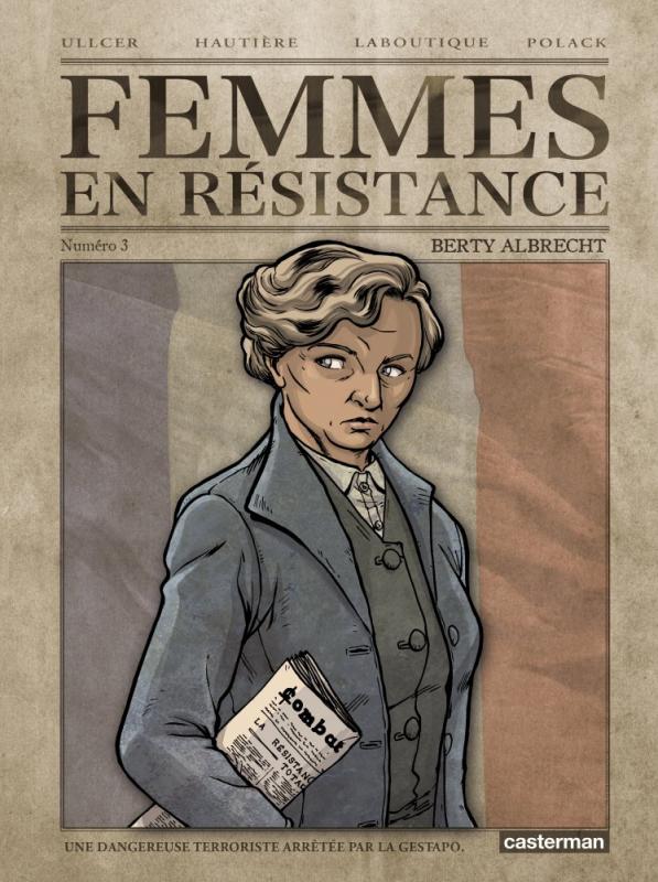  Femmes en résistance T3 : Berty Albrecht (0), bd chez Casterman de Hautière, Laboutique, Ullcer, Domnok