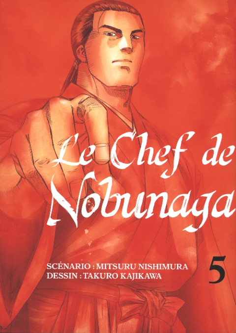 Le chef de Nobunaga T5, manga chez Komikku éditions de Kajikawa