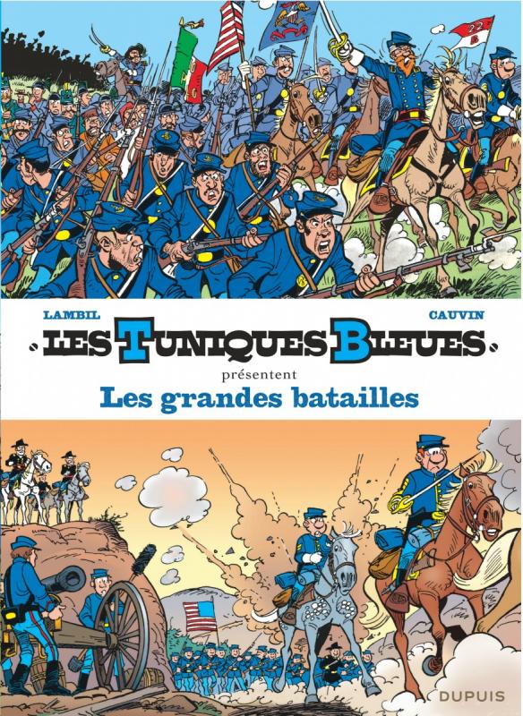 Les Tuniques bleues présentent T1 : Les grandes batailles (0), bd chez Dupuis de Cauvin, Lambil