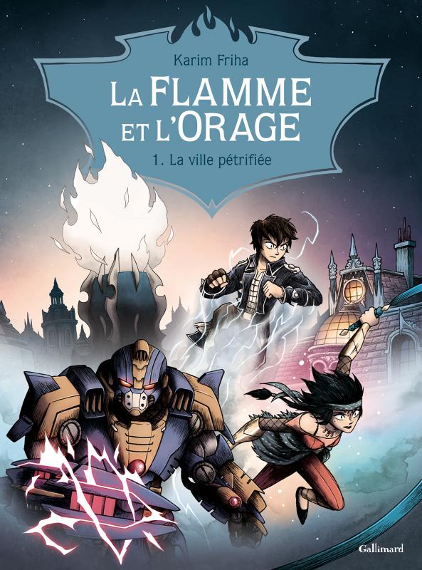 La Flamme et l'Orage T1 : La ville pétrifiée (0), bd chez Gallimard de Friha