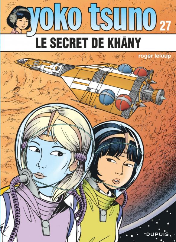  Yoko Tsuno T27 : Le secret de Khâny (0), bd chez Dupuis de Leloup