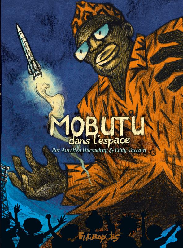 Mobutu dans l'espace, bd chez Futuropolis de Ducoudray, Vaccaro