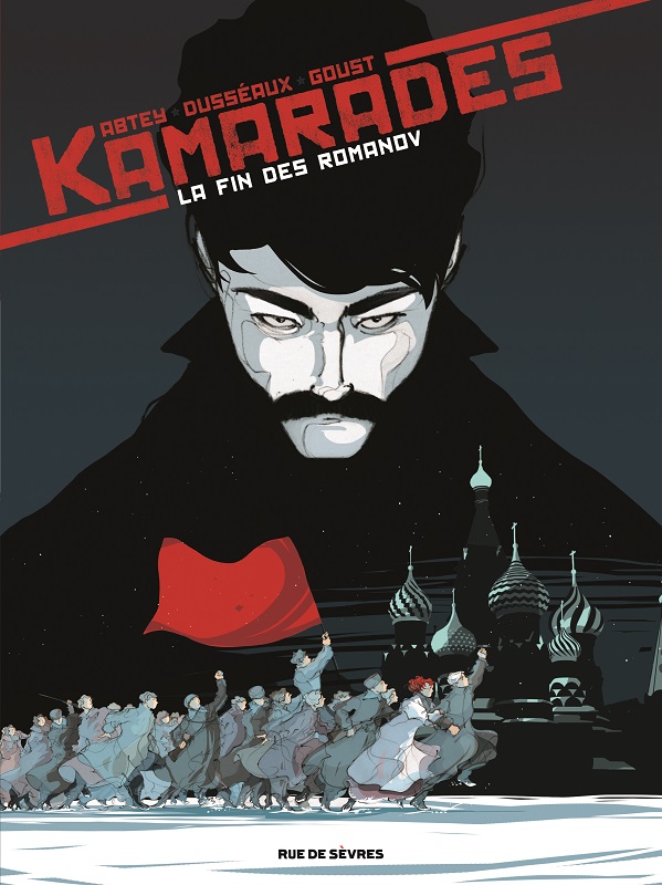  Kamarades T1 : La fin des Romanov (0), bd chez Rue de Sèvres de Dusséaux, Abtey, Goust