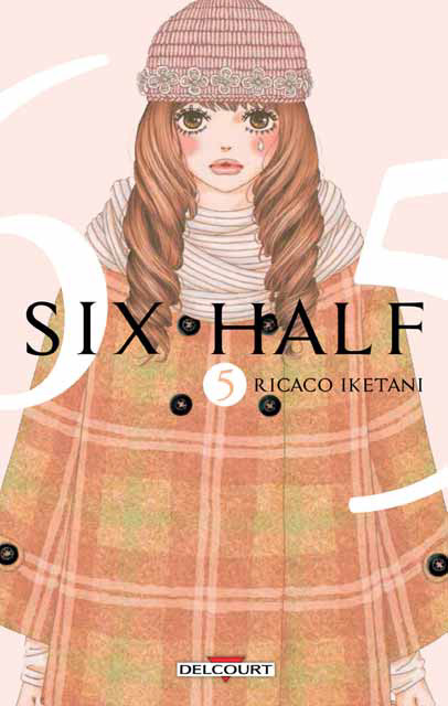 Six half T5, manga chez Delcourt de Iketani