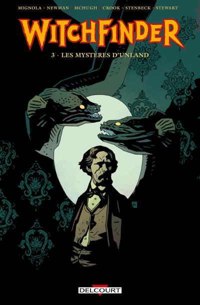  Witchfinder T3 : Les mystères d'Unland (0), comics chez Delcourt de McHugh, Newman, Mignola, Stenbeck, Crook, Stewart