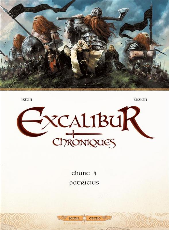  Excalibur - Chroniques T4 : Patricius (0), bd chez Soleil de Istin, Brion
