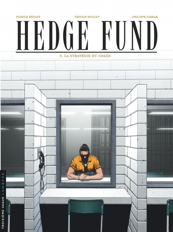  Hedge fund – cycle 1, T3 : La stratégie du chaos (0), bd chez Le Lombard de Roulot, Sabbah, le Moal