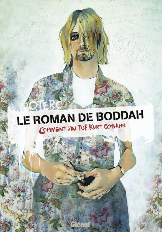 Le Roman de Boddah : Comment j'ai tué Kurt Cobain (0), bd chez Glénat de Otéro