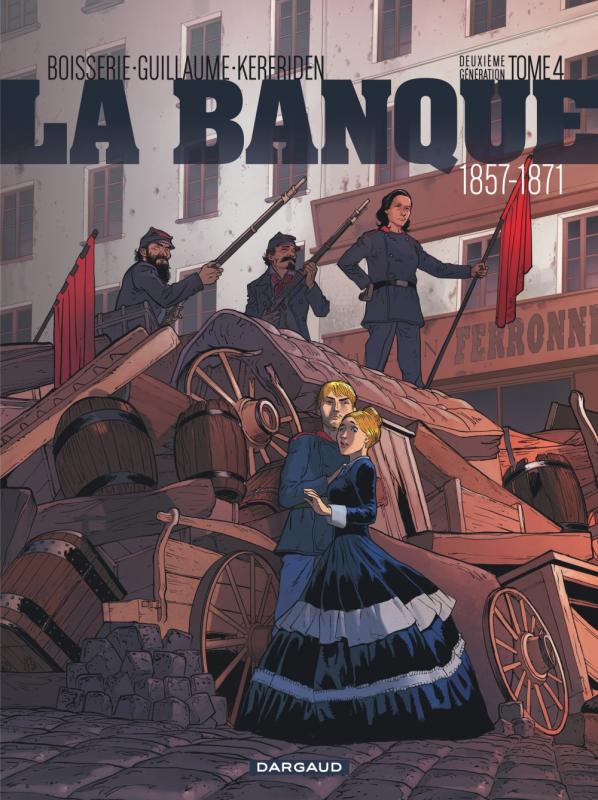 La Banque – cycle 2 : 1857-1871, T4 : 1857-1871 (0), bd chez Dargaud de Boisserie, Kerfriden, Delf