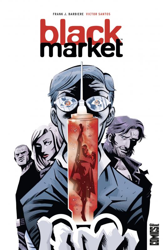 Black Market, comics chez Glénat de Barbiere, Santos, Metcalfe