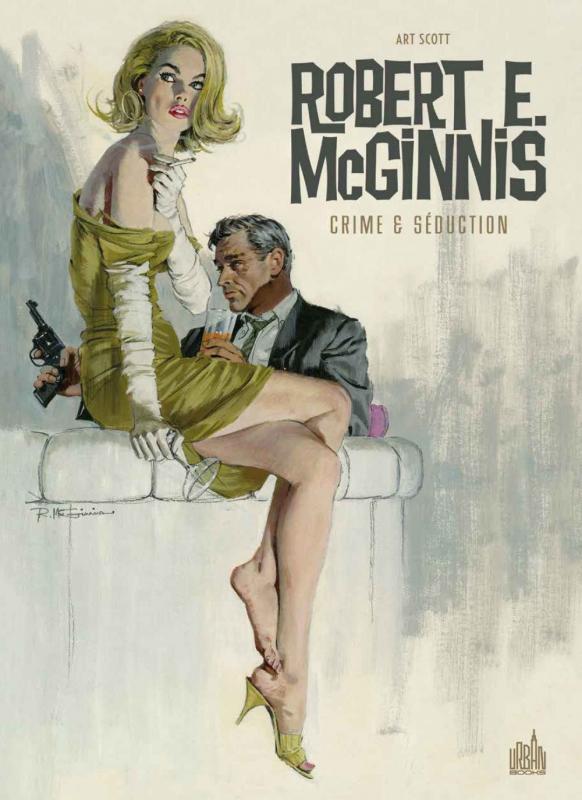 Robert E. McGinnis : Crime et séduction (0), comics chez Urban Comics de Art, Ginnis