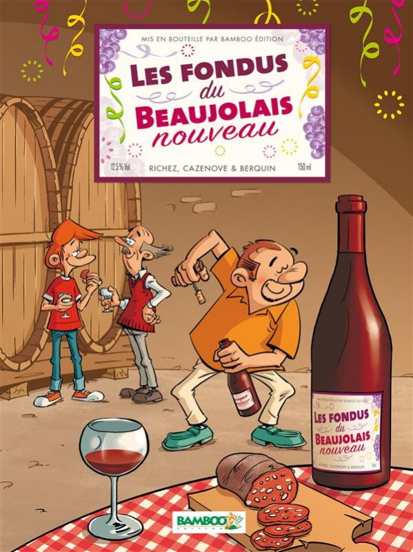 Les Fondus du vin T6 : Beaujolais nouveau (0), bd chez Bamboo de Cazenove, Richez, Berquin