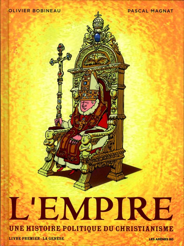 L'Empire : Une histoire politique du christianisme (0), bd chez Les arènes de Bobineau, Magnat