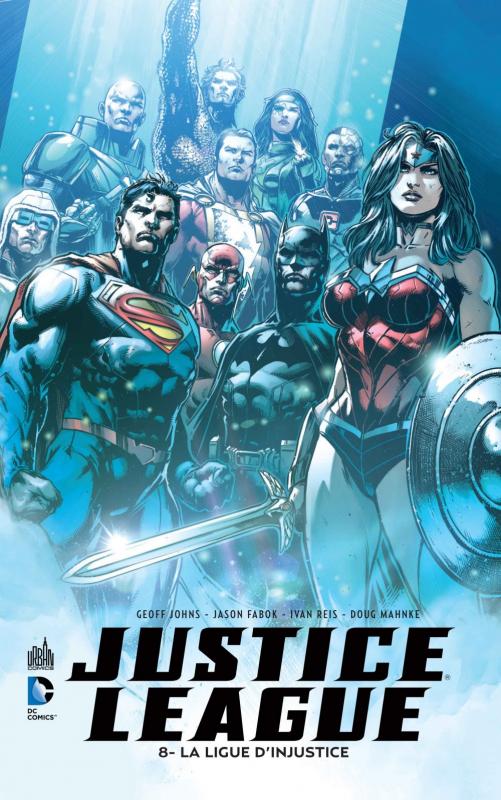  Justice League – New 52, T8 : La Ligue d'Injustice (0), comics chez Urban Comics de Johns, Kindt, Neves, Kolins, Mahnke, Reis, Eddy Barrows, Fabok, Derenick, Miller, Dalhouse, Anderson, Reis
