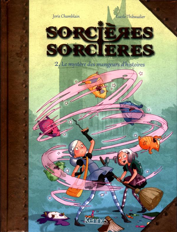  Sorcières sorcières T2 : Le mystère des mangeurs d'histoires (0), bd chez Kennes éditions de Chamblain, Thibaudier