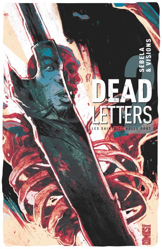  Dead Letters T2 : Les saints de nulle part (0), comics chez Glénat de Sebela, Visions, Battaglia