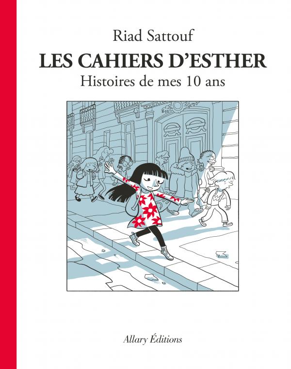Les Cahiers d'Esther T1 : Histoire de mes 10 ans (0), bd chez Allary éditions de Sattouf