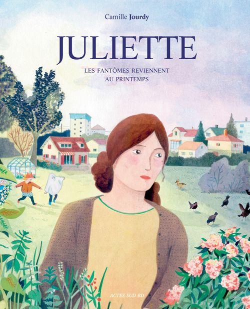 Juliette : Les fantômes reviennent au printemps (0), bd chez Actes Sud BD de Jourdy
