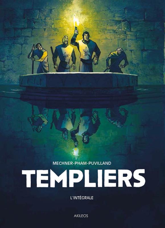 Templiers, comics chez Akileos de Mechner, Puvilland, Pham, Sycamore, Campbell