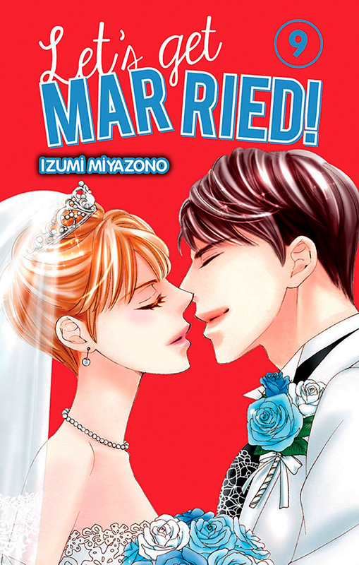  Let’s get married !  T9, manga chez Kazé manga de Miyazono