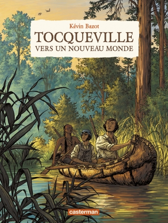 Tocqueville, vers un nouveau monde, bd chez Casterman de Bazot
