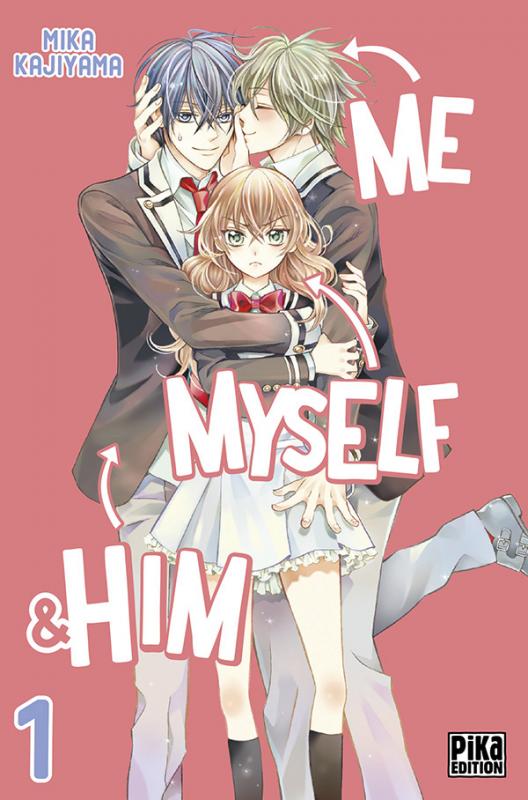  Me, myself & him  T1, manga chez Pika de Kajiyama