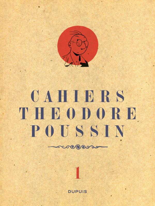  Théodore Poussin – Les cahiers de Théodore Poussin, T1 : Les cahiers de Théodore Poussin 1/4 (0), bd chez Dupuis de Le Gall