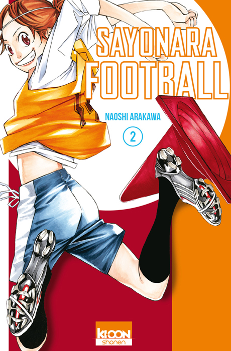  Sayonara football T2, manga chez Ki-oon de Arakawa