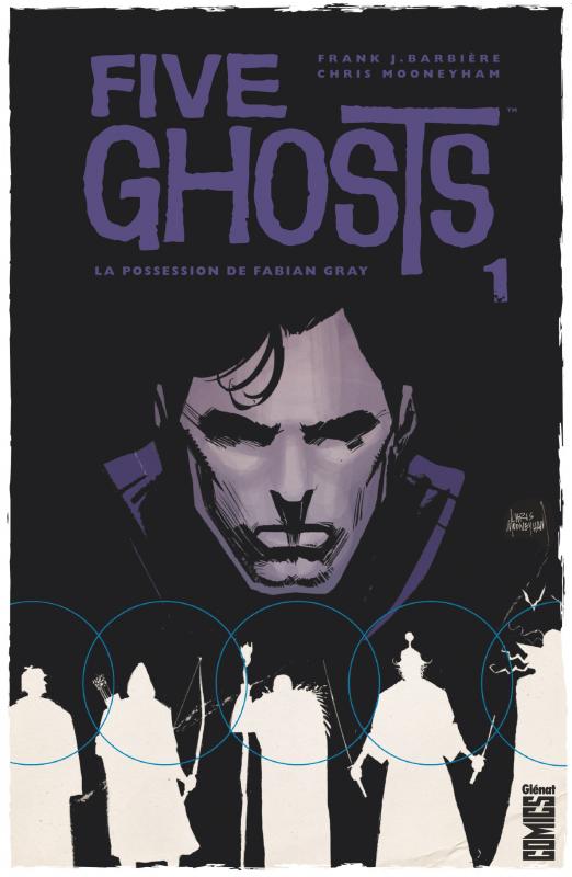  Five Ghosts T1 : La possession de Fabian Gray (0), comics chez Glénat de Barbiere, Mooneyham, Affe, Vidaurri
