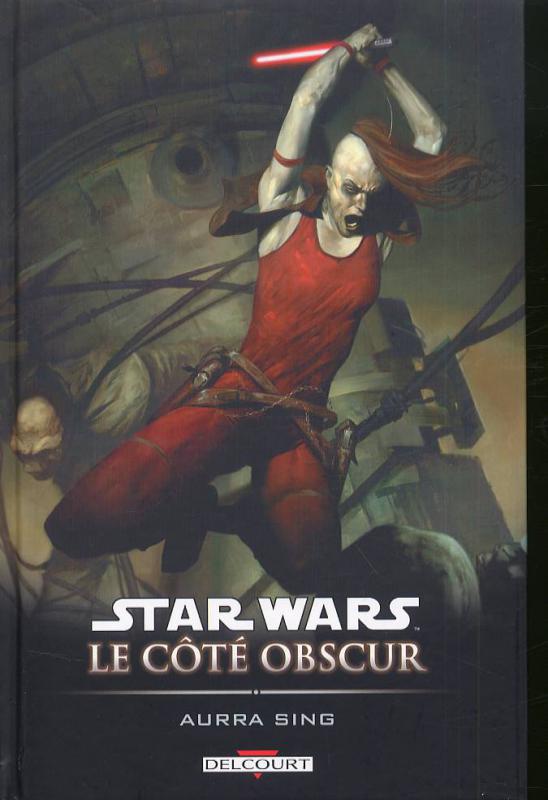  Star Wars - Le côté obscur – Le côté obscur, T8 : Aurra sing (0), comics chez Delcourt de Fabbri, Truman, McCaig