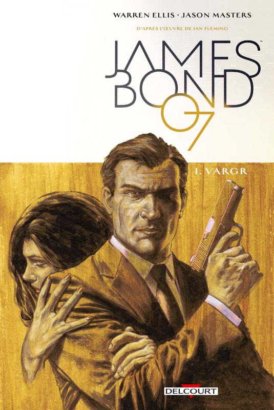  James Bond T1 : Vargr (0), comics chez Delcourt de Ellis, Masters, Major, Campbell