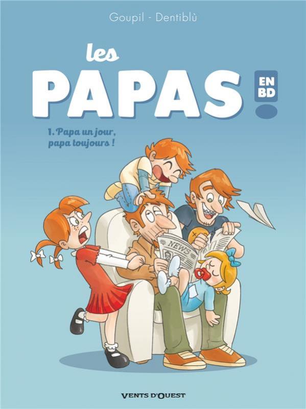 Les Papas en BD T1 : Papa un jour, papa toujours ! (0), bd chez Vents d'Ouest de Goupil, Dentiblù