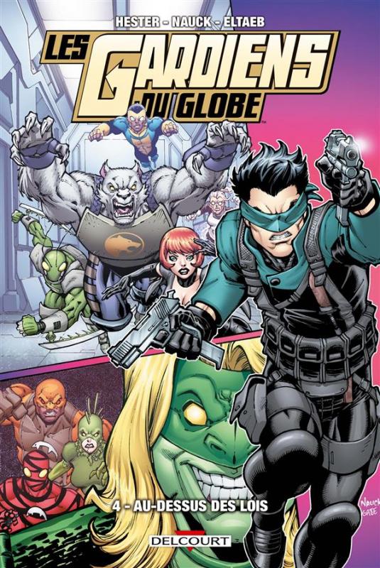 Les Gardiens du Globe T4 : Au-dessus des Lois (0), comics chez Delcourt de Hester, Nauck, Eltaeb