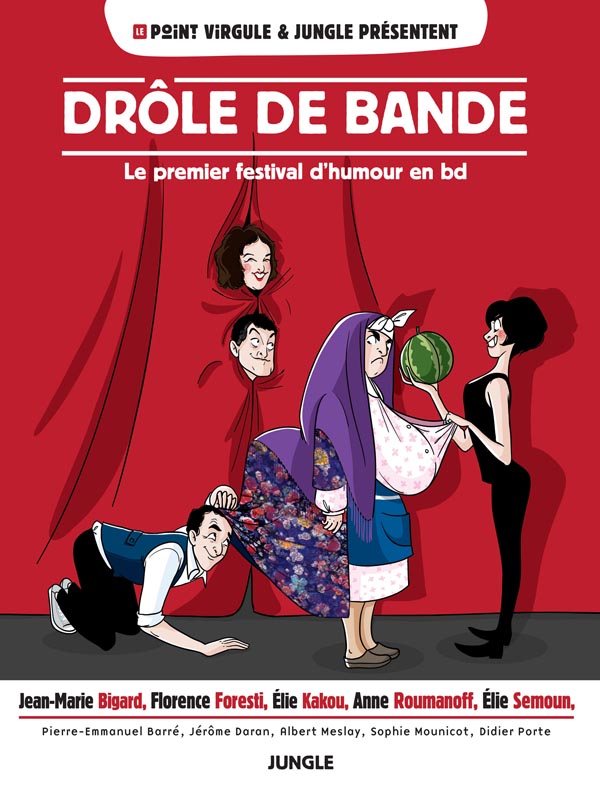 Drôle de bande : Le premier festival d'humour en BD (0), bd chez Jungle de Alteau, Bizarra, Jomard, Shine, Barte, Vox, Clech, Eve-Marie, Neil, Choubi, Rafi, Mailhot