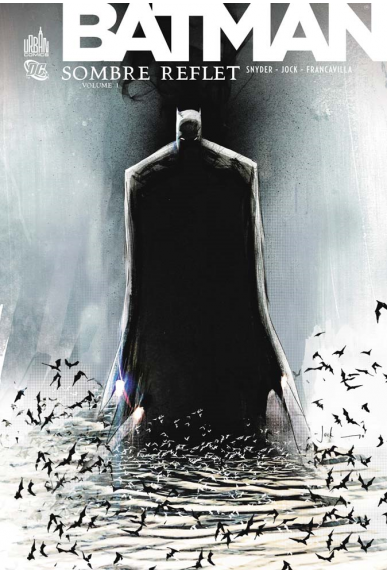 Batman - Sombre Reflet, comics chez Urban Comics de Snyder, Francavilla, Jock, Baron