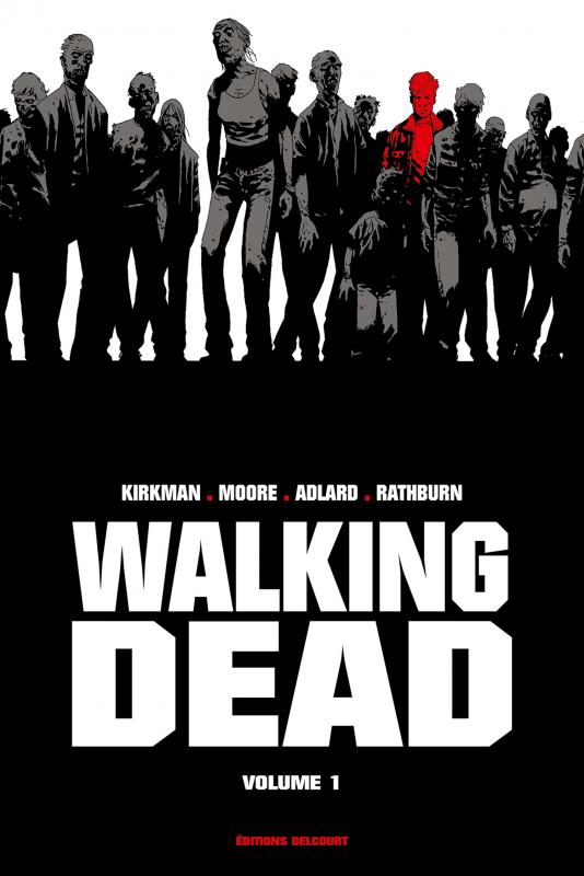  Walking Dead T1, comics chez Delcourt de Kirkman, Moore, Adlard, Rathburn