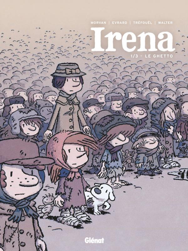  Irena T1 : Le ghetto (0), bd chez Glénat de Morvan, Tréfouel, Evrard, Walter