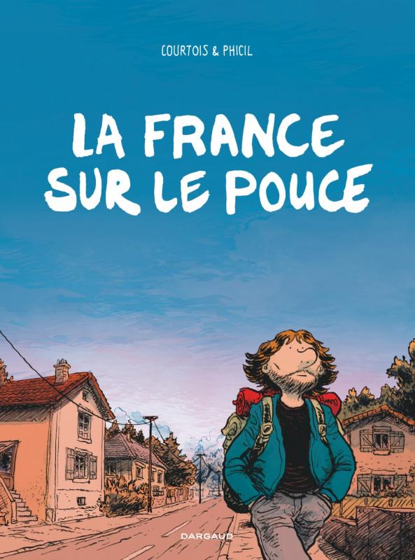 La France sur le pouce, bd chez Dargaud de Courtois, Phicil, Drac, Takaku