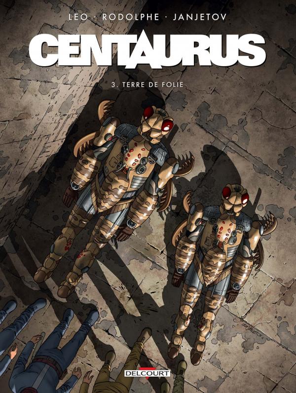  Centaurus T3 : Terre de folie (0), bd chez Delcourt de Léo, Rodolphe, Janjetov