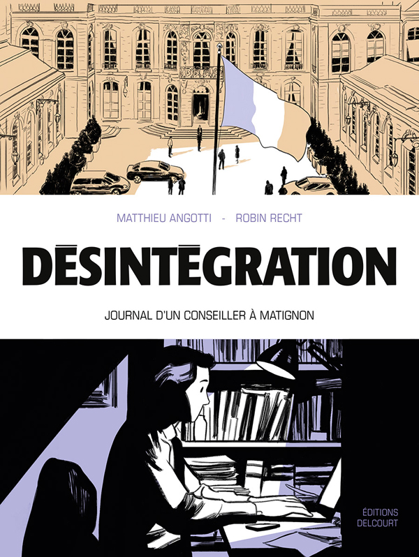 Désintégration - Journal d'un conseiller à Matignon, bd chez Delcourt de Angotti, Recht