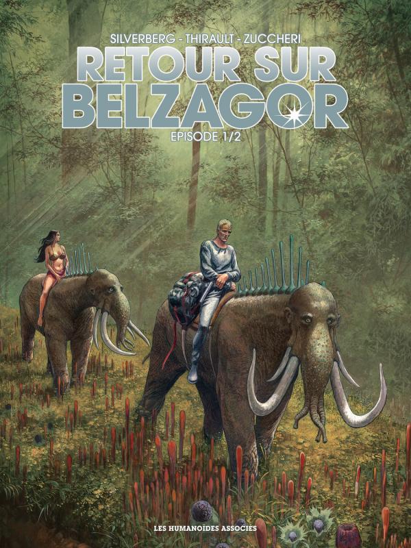  Retour sur Belzagor T1, bd chez Les Humanoïdes Associés de Silverberg, Thirault, Zuccheri